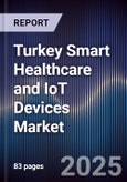 Turkey Smart Healthcare and IoT Devices Market- Product Image