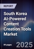 South Korea AI-Powered Content Creation Tools Market- Product Image