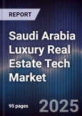 Saudi Arabia Luxury Real Estate Tech Market- Product Image