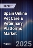 Spain Online Pet Care & Veterinary Platforms Market- Product Image