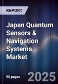 Japan Quantum Sensors & Navigation Systems Market- Product Image