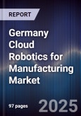Germany Cloud Robotics for Manufacturing Market- Product Image