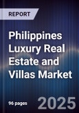 Philippines Luxury Real Estate and Villas Market- Product Image