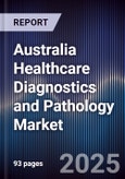 Australia Healthcare Diagnostics and Pathology Market- Product Image