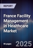 France Facility Management in Healthcare Market- Product Image
