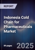 Indonesia Cold Chain for Pharmaceuticals Market- Product Image