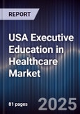 USA Executive Education in Healthcare Market- Product Image