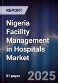 Nigeria Facility Management in Hospitals Market- Product Image