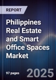 Philippines Real Estate and Smart Office Spaces Market- Product Image