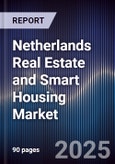 Netherlands Real Estate and Smart Housing Market- Product Image