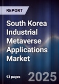 South Korea Industrial Metaverse Applications Market- Product Image