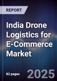 India Drone Logistics for E-Commerce Market- Product Image