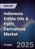 Indonesia Edible Oils & Palm Derivatives Market- Product Image