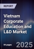 Vietnam Corporate Education and L&D Market- Product Image