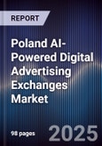 Poland AI-Powered Digital Advertising Exchanges Market- Product Image