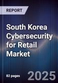 South Korea Cybersecurity for Retail Market- Product Image