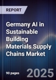 Germany AI in Sustainable Building Materials Supply Chains Market- Product Image