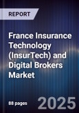 France Insurance Technology (InsurTech) and Digital Brokers Market- Product Image