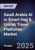 Saudi Arabia AI in Smart Hajj & Umrah Travel Platforms Market- Product Image
