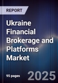 Ukraine Financial Brokerage and Platforms Market- Product Image
