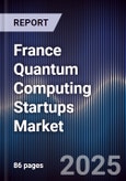 France Quantum Computing Startups Market- Product Image