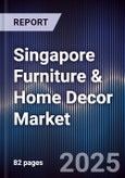 Singapore Furniture & Home Decor Market- Product Image