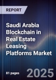 Saudi Arabia Blockchain in Real Estate Leasing Platforms Market- Product Image