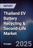 Thailand EV Battery Recycling & Second-Life Market- Product Image