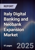 Italy Digital Banking and Neobank Expansion Market- Product Image