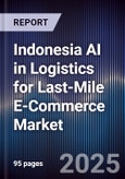 Indonesia AI in Logistics for Last-Mile E-Commerce Market- Product Image
