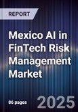 Mexico AI in FinTech Risk Management Market- Product Image