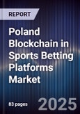 Poland Blockchain in Sports Betting Platforms Market- Product Image