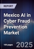 Mexico AI in Cyber Fraud Prevention Market- Product Image