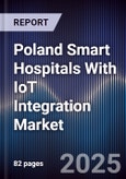 Poland Smart Hospitals With IoT Integration Market- Product Image