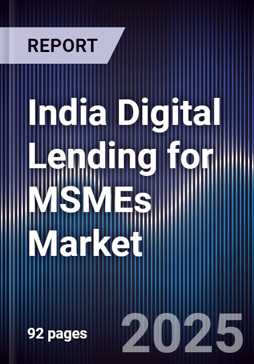 India Digital Lending for MSMEs Market - Research and Markets