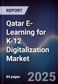 Qatar E-Learning for K-12 Digitalization Market- Product Image