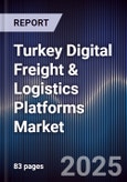 Turkey Digital Freight & Logistics Platforms Market- Product Image