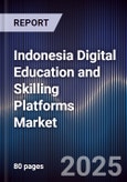 Indonesia Digital Education and Skilling Platforms Market- Product Image