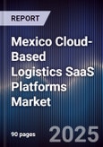 Mexico Cloud-Based Logistics SaaS Platforms Market- Product Image