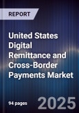 United States Digital Remittance and Cross-Border Payments Market- Product Image