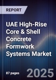 UAE High-Rise Core & Shell Concrete Formwork Systems Market Size, Share, Growth Drivers, Trends, Opportunities, Competitive Landscape & Forecast 2025-2030- Product Image