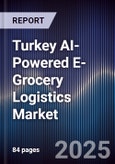 Turkey AI-Powered E-Grocery Logistics Market- Product Image