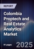 Colombia Proptech and Real Estate Analytics Market- Product Image