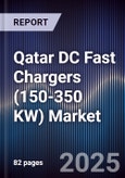 Qatar DC Fast Chargers (150-350 KW) Market Size, Share, Growth Drivers, Trends, Opportunities, Competitive Landscape & Forecast 2025-2030- Product Image