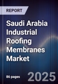 Saudi Arabia Industrial Roofing Membranes Market Size, Share, Growth Drivers, Trends & Forecast 2025-2030- Product Image