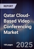 Qatar Cloud-Based Video Conferencing Market Size, Share, Growth Drivers, Trends, Opportunities, Competitive Landscape & Forecast 2025-2030- Product Image