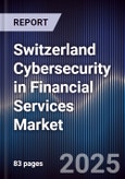 Switzerland Cybersecurity in Financial Services Market- Product Image