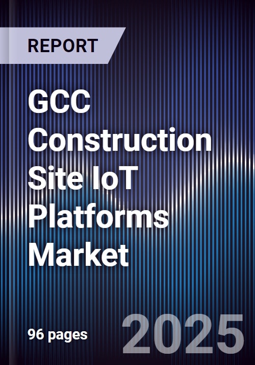 GCC Construction Site IoT Platforms Market Size, Share, Trends, Growth ...