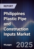 Philippines Plastic Pipe and Construction Inputs Market- Product Image