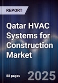 Qatar HVAC Systems for Construction Market Size, Share, Trends & Forecast 2025-2030- Product Image